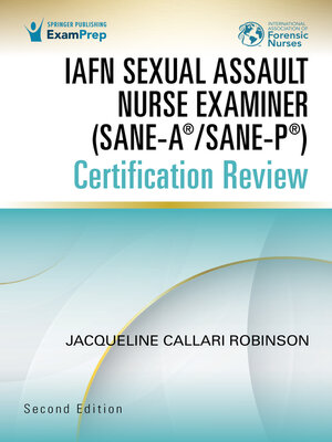 cover image of IAFN Sexual Assault Nurse Examiner (SANE-A&#174;/SANE-P&#174;) Certification Review